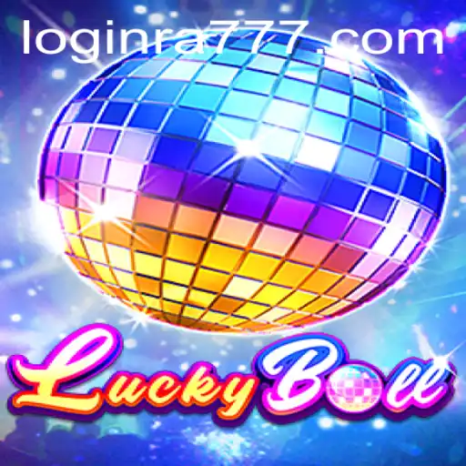 Dive into LuckyBall: The Thrilling Game with RA777